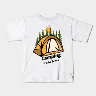 Camping It's In Tents - Funny Camping Design Kids T-Shirt